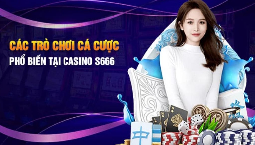 Casino S666 đa dạng thể loại, an toàn bảo mật vững chắc